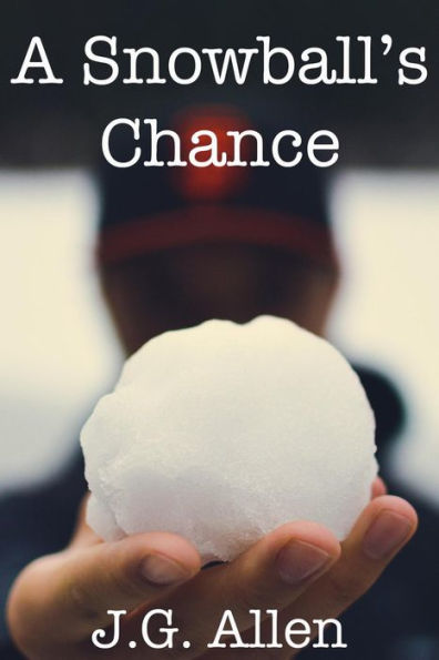 A Snowball's Chance