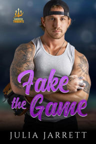 Title: Fake The Game (Vancouver Tridents, #2), Author: Julia Jarrett