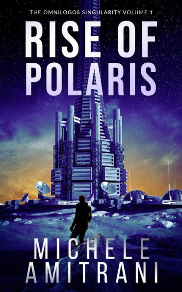 Rise of Polaris (The Omnilogos Singularity, #1)