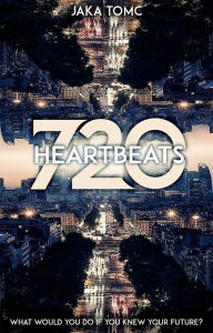 Title: 720 Heartbeats, Author: Jaka Tomc