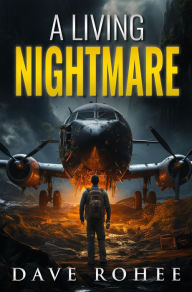 Title: A Living Nightmare, Author: Dave Rohee