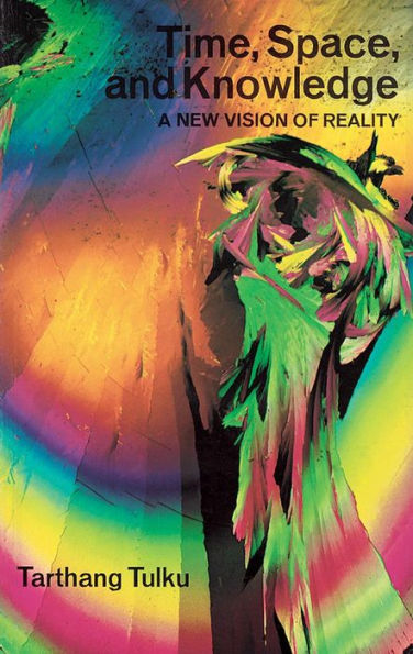 Time, Space, and Knowledge: A New Vision of Reality (Time, Space & Knowledge)