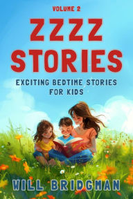 Title: Zzzz Stories: Exciting Bedtime Stories for Kids, Author: Will Bridgman