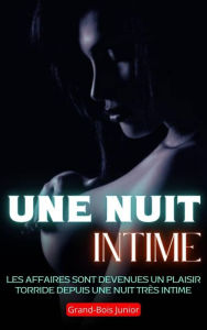 Title: Une Nuit Intime, Author: Grand-bois Junior