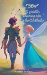 Title: Tilo, El Grillo Que Se Enamoró De La Libélula, Author: Jorge Cristian Laborde