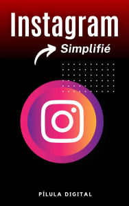 Title: Instagram Simplifié, Author: Pílula Digital