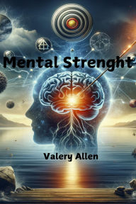 Title: Mental strenght, Author: Valery Allen