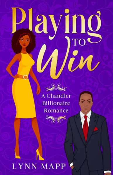 Playing to Win (A Chandler Billionaire Romance, #1)