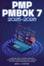 PMP PMBOK 7 2025-2026 A Simplified Guide to Passing the Project Management Professional Exam on Your First Try with Proven Strategies for Success