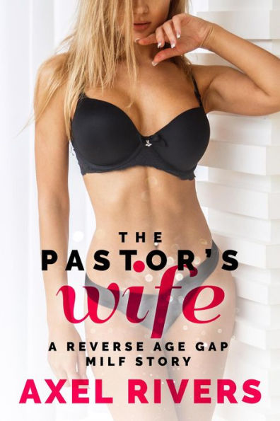 The Pastor's Wife: A Reverse Age Gap MILF Story (Married MILFs, #1)