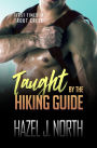 Taught by the Hiking Guide (First Times in Trout Creek, #2)