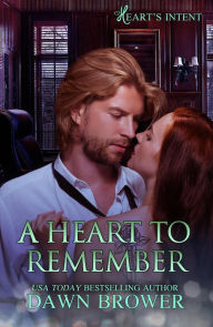 Title: A Heart to Remember (Heart's Intent, #8), Author: Dawn Brower