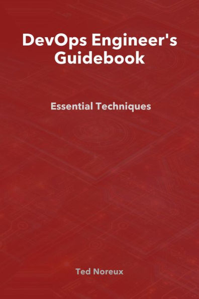 DevOps Engineer's Guidebook: Essential Techniques