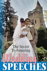 Title: The Secret To Amazing Wedding Speeches, Author: Ricardo Ripoll
