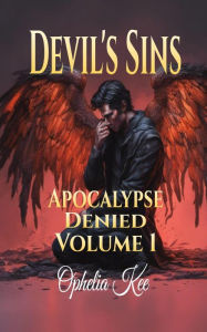 Title: Devil's Sins (Apocalypse Denied, #1), Author: Ophelia Kee