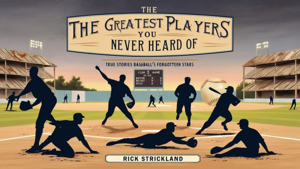 The Greatest Players You Never Heard Of