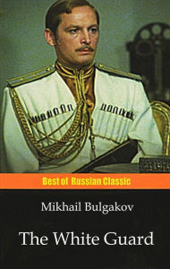 Title: The White Guard, Author: Mikhail Bulgakov