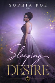 Title: Sleeping Desire (Naughty Fairytale Series, #7), Author: Sophia Poe