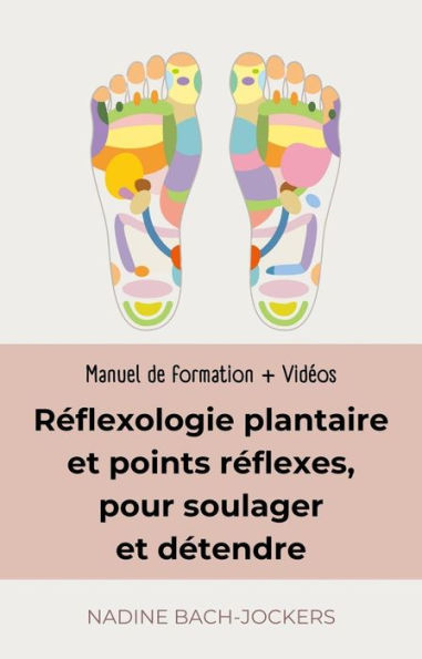 Réflexologie plantaire et points réflexes, manuel de formation