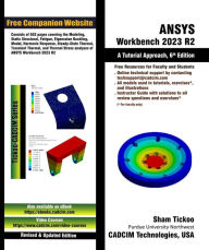Title: ANSYS Workbench 2023 R2: A Tutorial Approach, 6th Edition, Author: Sham Tickoo