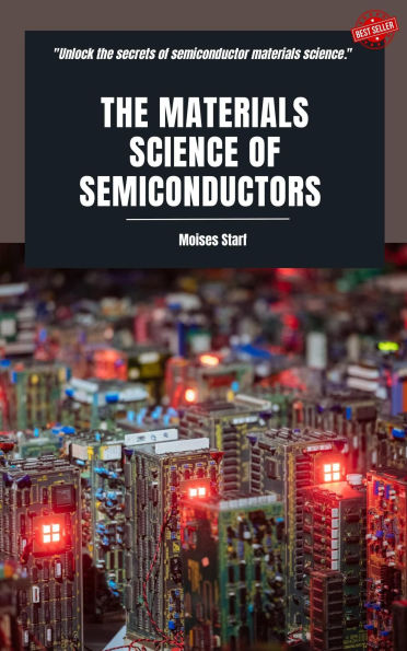 The Materials Science of Semiconductors by Moises Starf | eBook 