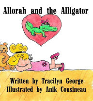 Title: Allorah and the Alligator, Author: Tracilyn George