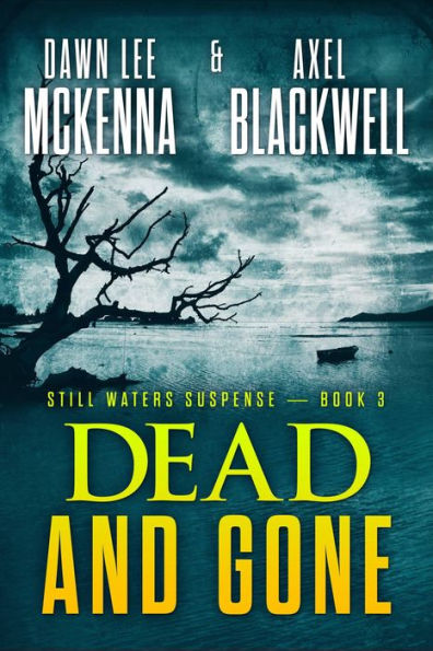 Dead & Gone (The Still Waters Suspense Series, #3)