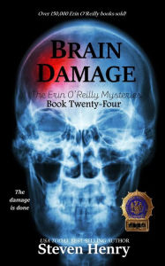Title: Brain Damage (The Erin O'Reilly Mysteries, #24), Author: Steven Henry