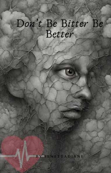 Don't Be Bitter Be Better