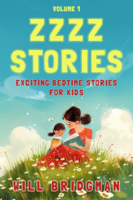 Title: Zzzz Stories: Exciting Bedtime Stories for Kids, Author: Will Bridgman