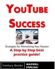 Title: Youtube Success, Author: Maxwell Sterling