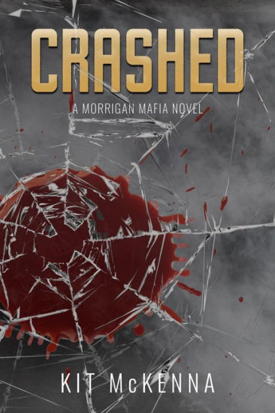 Crashed (Morrigan Mafia, #3)