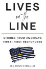 Lives on the Line: Stories from America's First-First Responders