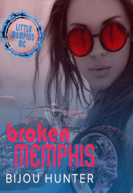 Title: Broken Memphis (Little Memphis MC, #2), Author: Bijou Hunter