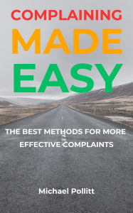 Title: Complaining Made Easy, Author: Michael Pollitt