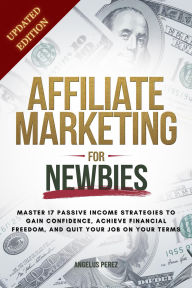 Title: Affiliate Marketing Guide For Newbies, Author: Success Axis Publishing
