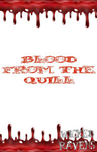 Title: Blood From The Quill, Author: Wicked Ravens