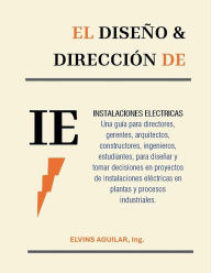Title: El diseño&dirección de Instalaciones Eléctricas, Author: Elvins Aguilar