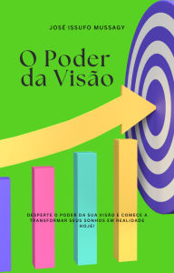Title: O Poder da Visão, Author: JOSE ISSUFO MUSSAGY