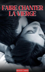 Title: Faire chanter la Vierge, Author: Frantz Cartel