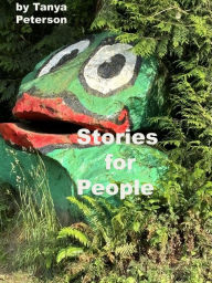 Title: Stories for People, Author: tanya peterson