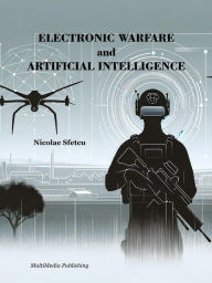 Title: Electronic Warfare and Artificial Intelligence, Author: Nicolae Sfetcu