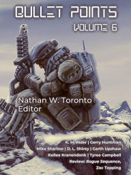 Title: Bullet Points 6, Author: Nathan W. Toronto