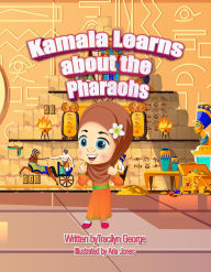 Title: Kamala Learns about the Pharaohs, Author: Tracilyn George