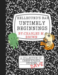 Title: Untimely Beginnings (Hellhounds Bar, #1), Author: Charles Brown