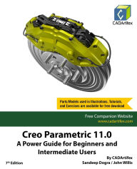Title: Creo Parametric 11.0: A Power Guide for Beginners and Intermediate Users, Author: CADArtifex