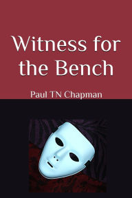 Title: Witness for the Bench, Author: Paul TN Chapman