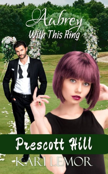 Aubrey: With This Ring (Prescott Hill, #3)