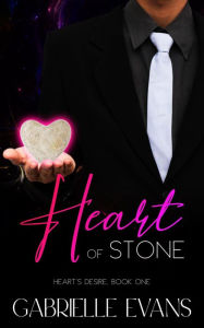 Title: Heart of Stone (Heart's Desire, #1), Author: Gabrielle Evans