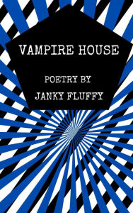 Title: Vampire House, Author: Janky Fluffy